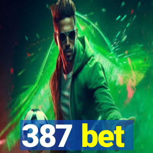 387 bet