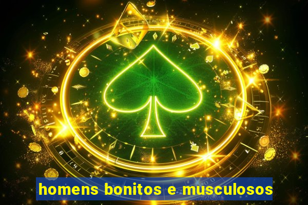 homens bonitos e musculosos