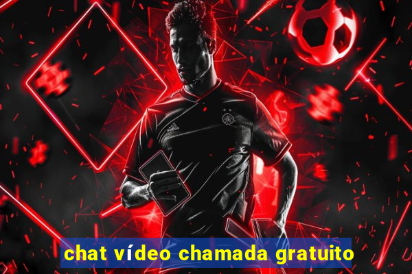 chat vídeo chamada gratuito