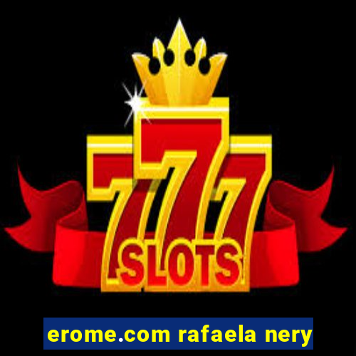 erome.com rafaela nery