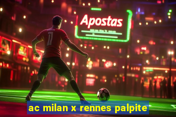 ac milan x rennes palpite