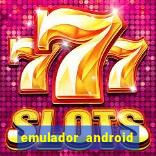 emulador android para pc fraco