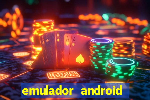 emulador android para pc fraco