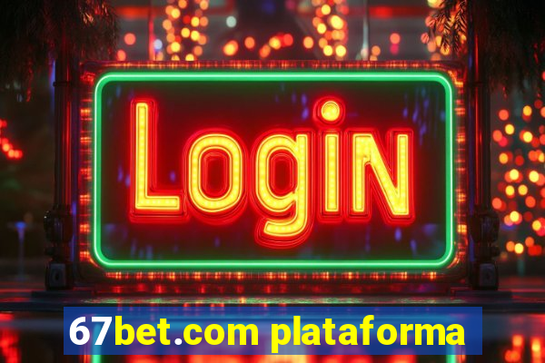 67bet.com plataforma