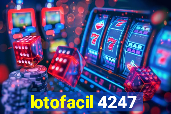 lotofacil 4247