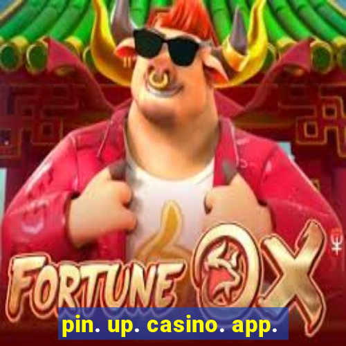 pin. up. casino. app.