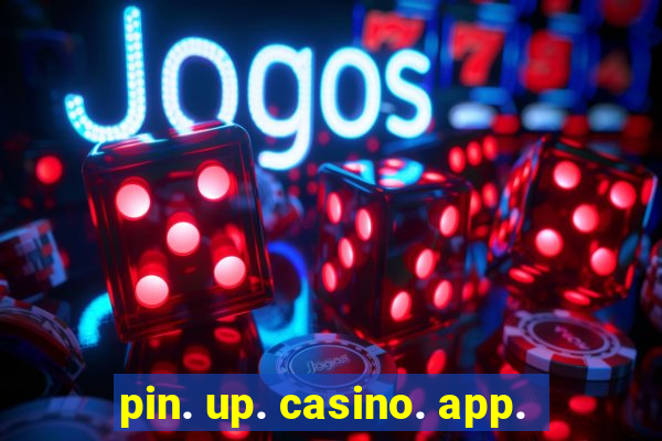 pin. up. casino. app.