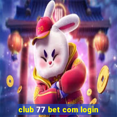 club 77 bet com login