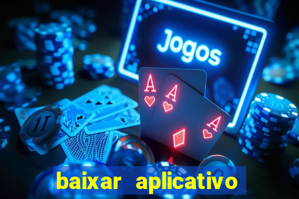 baixar aplicativo da estrela bet