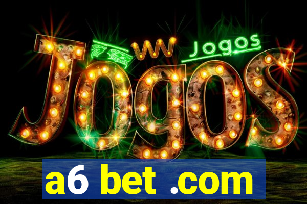 a6 bet .com