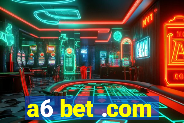 a6 bet .com