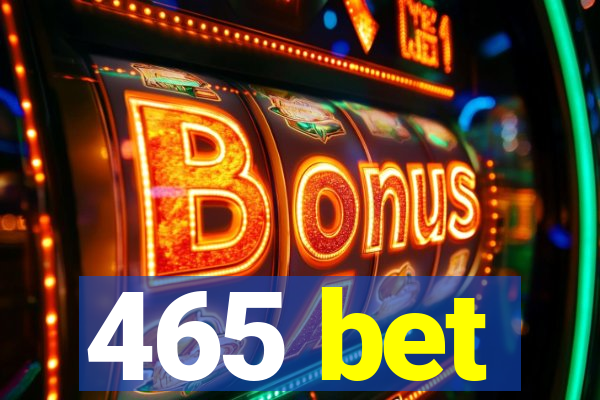 465 bet