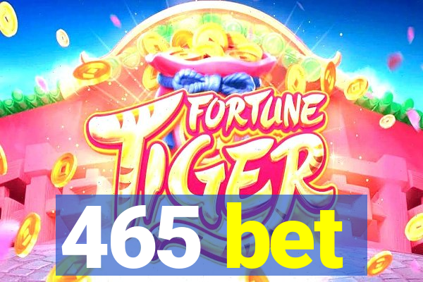 465 bet