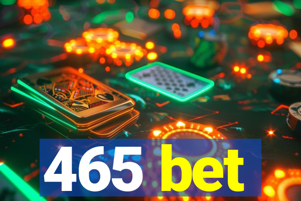 465 bet