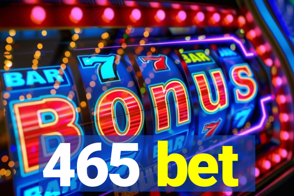 465 bet