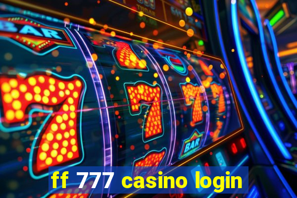 ff 777 casino login