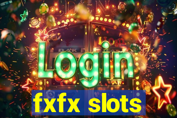 fxfx slots