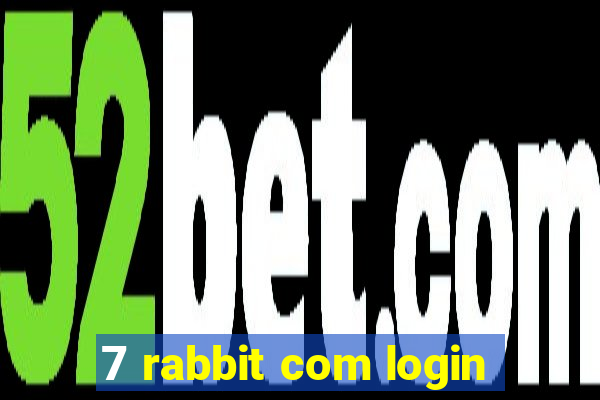 7 rabbit com login