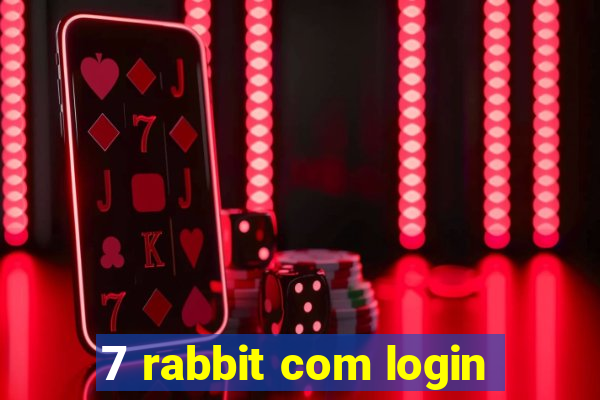 7 rabbit com login