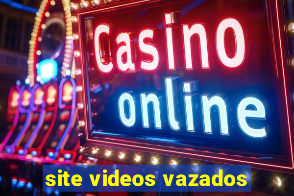 site videos vazados