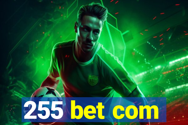 255 bet com