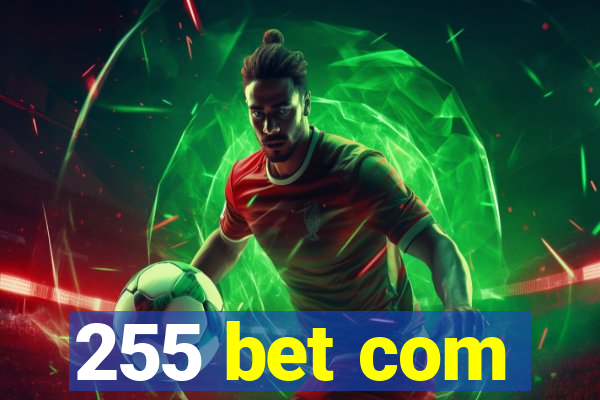 255 bet com