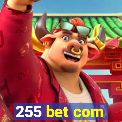 255 bet com