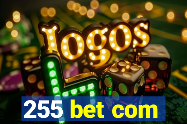 255 bet com