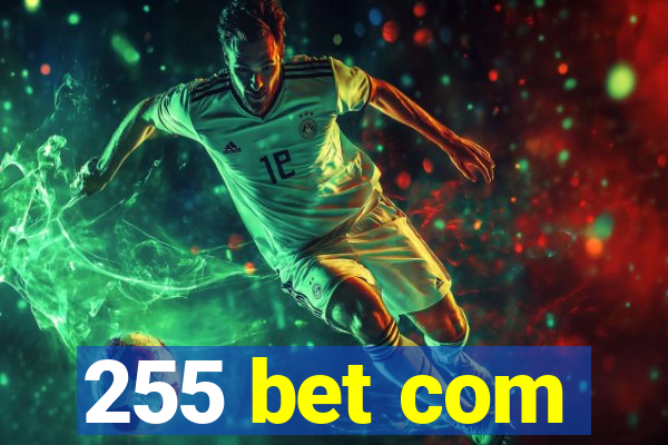 255 bet com