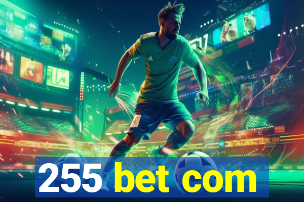 255 bet com