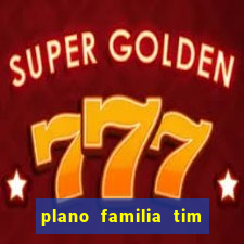 plano familia tim 3 chips