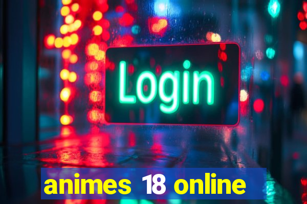 animes 18 online