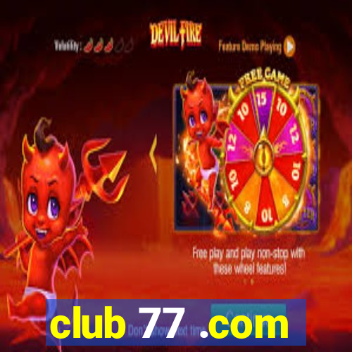 club 77 .com