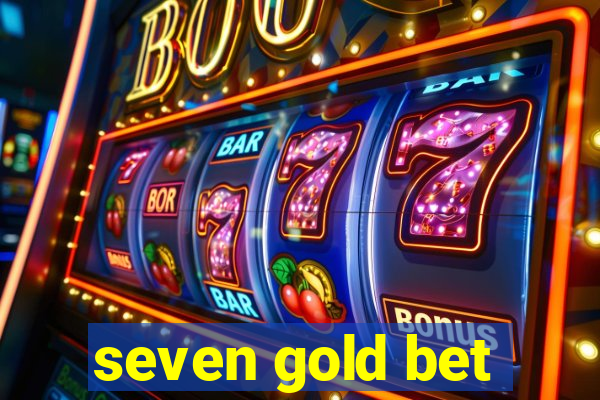 seven gold bet