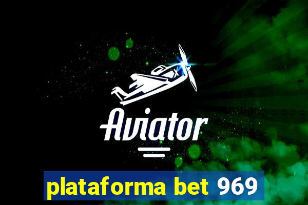 plataforma bet 969