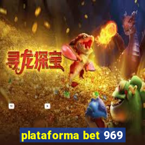 plataforma bet 969