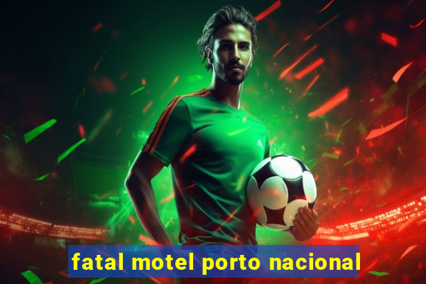 fatal motel porto nacional