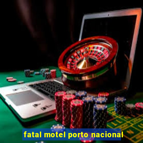 fatal motel porto nacional