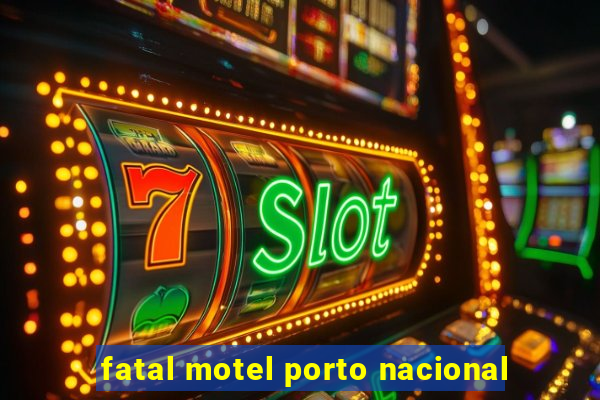 fatal motel porto nacional