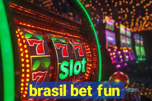 brasil bet fun