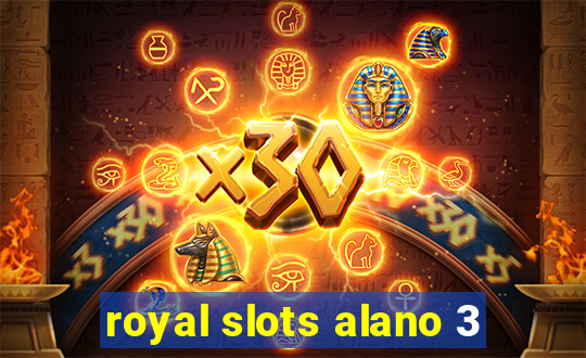 royal slots alano 3