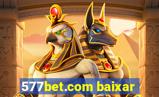 577bet.com baixar