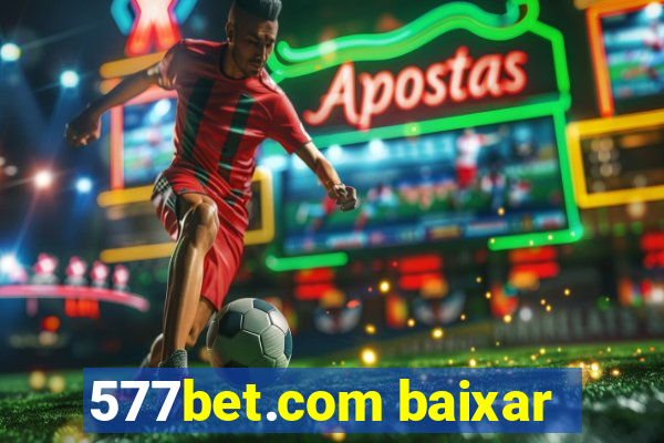 577bet.com baixar