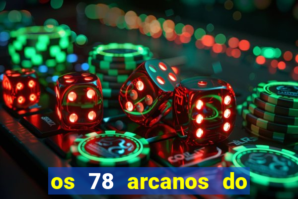 os 78 arcanos do tarot e seus significados