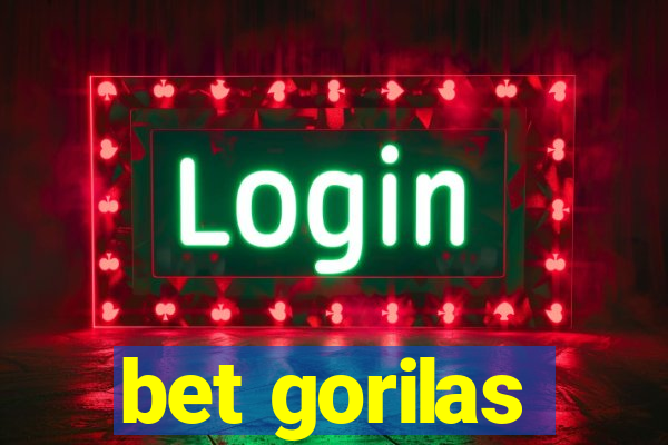 bet gorilas