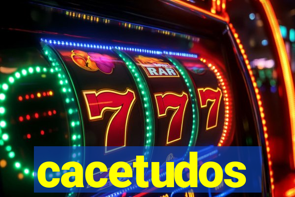 cacetudos