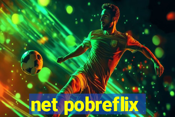 net pobreflix