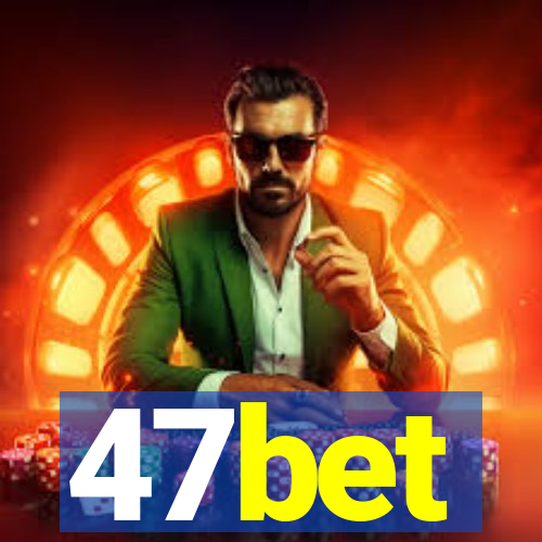 47bet