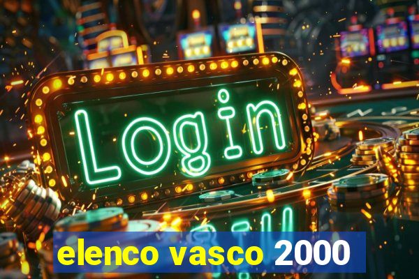 elenco vasco 2000