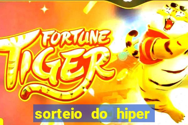 sorteio do hiper cap de hoje ao vivo